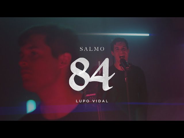 LUPO VIDAL - SALMO 84