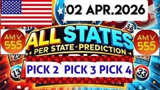 Pick 2, 3 & 4 ALL States Per U.S State PREDICTIONS for 02 April 2026 | AMV 555