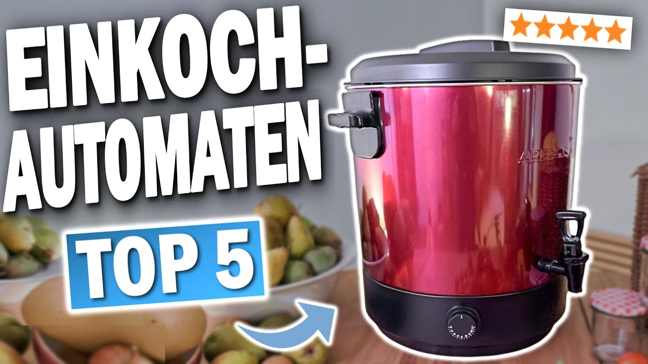 TOP 5 EINKOCHAUTOMATEN 2026 !! 🔥 | Die besten Einkochautomaten für Zuhause