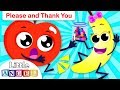 Please and Thank you: Apples and Bananas | Kids Songs by Little Angel