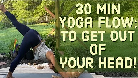 30 Min Yoga Flow: To get out of your head!