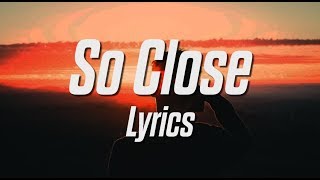 Kid Kern - So Close (Lyrics / Lyric Video)