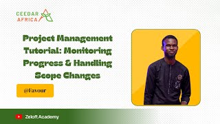Project Management Tutorial Monitoring Progress & Handling Scope Changes