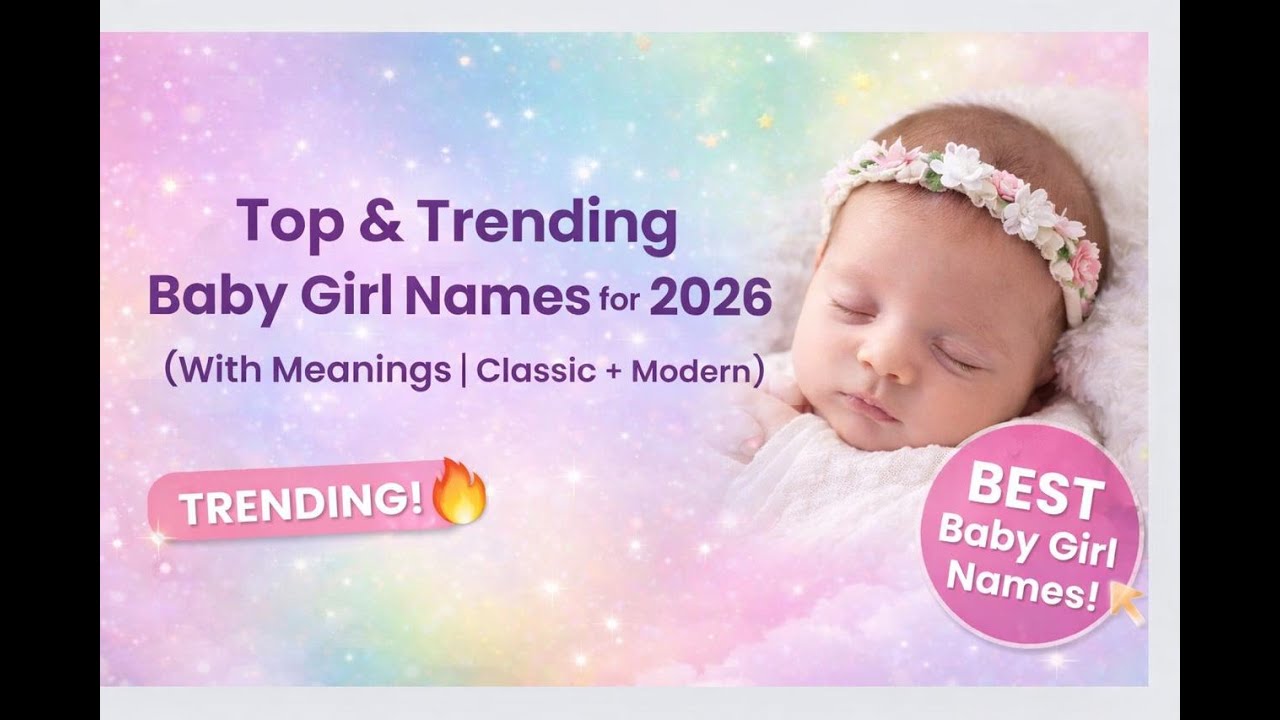 Top 100 Baby Girl Names for 2026 (With Meanings)