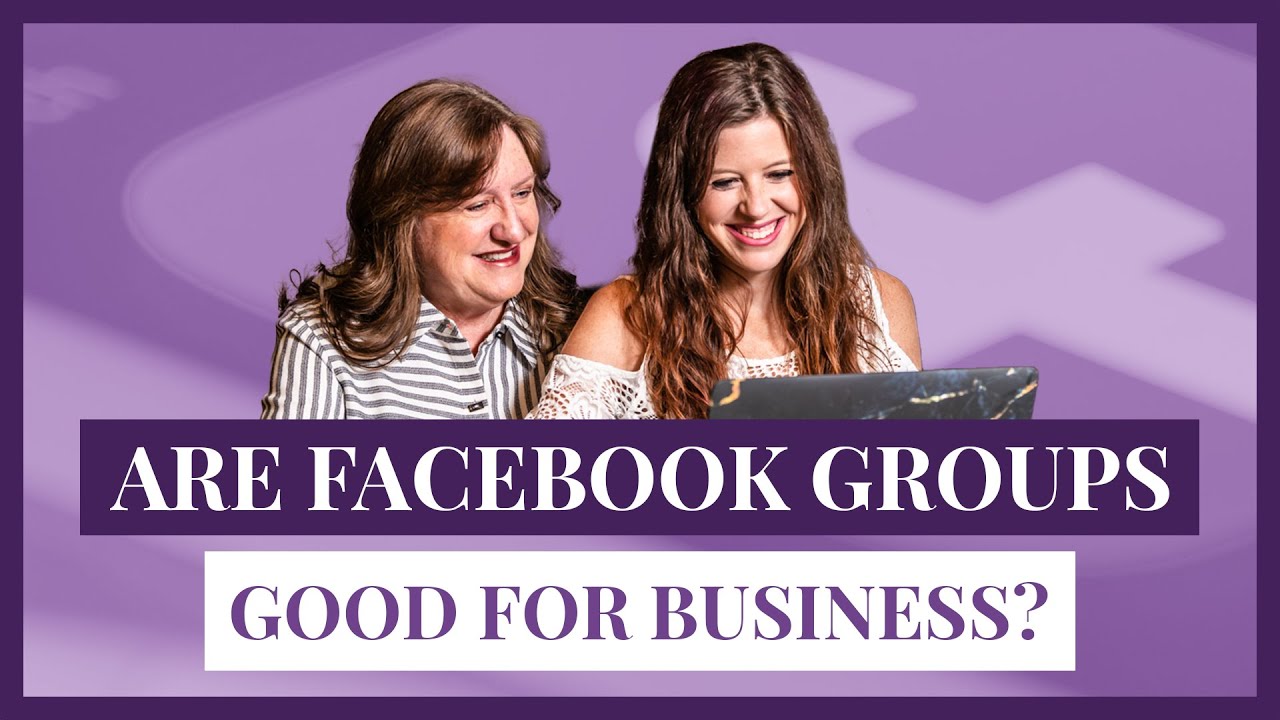Are Facebook Groups for Business a Good Idea?