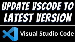 How to update visual studio code to latest version on windows 10 | VS Code