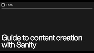 Guide to content creation with Sanity