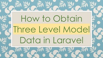 How to Obtain Three Level Model Data in Laravel
