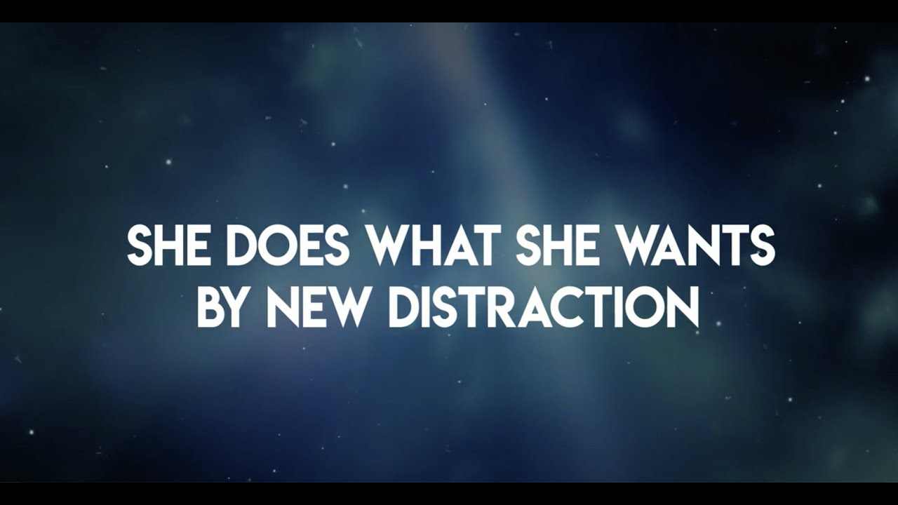 New Distraction - She Does What She Wants (Lyric Video)