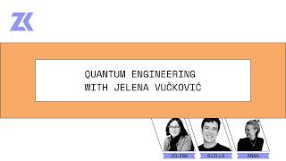 Episode 357 - Quantum Engineering with Jelena Vučković