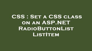 CSS : Set a CSS class on an ASP.NET RadioButtonList ListItem