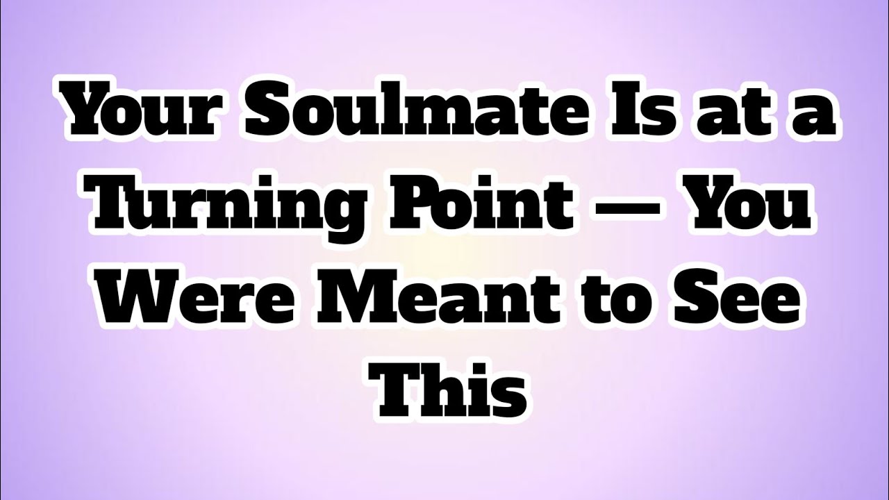 ✝️Your Soulmate Is at a Turning Point — You Were Meant to See This...