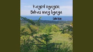 Kayod ngayon, bukas may ligaya