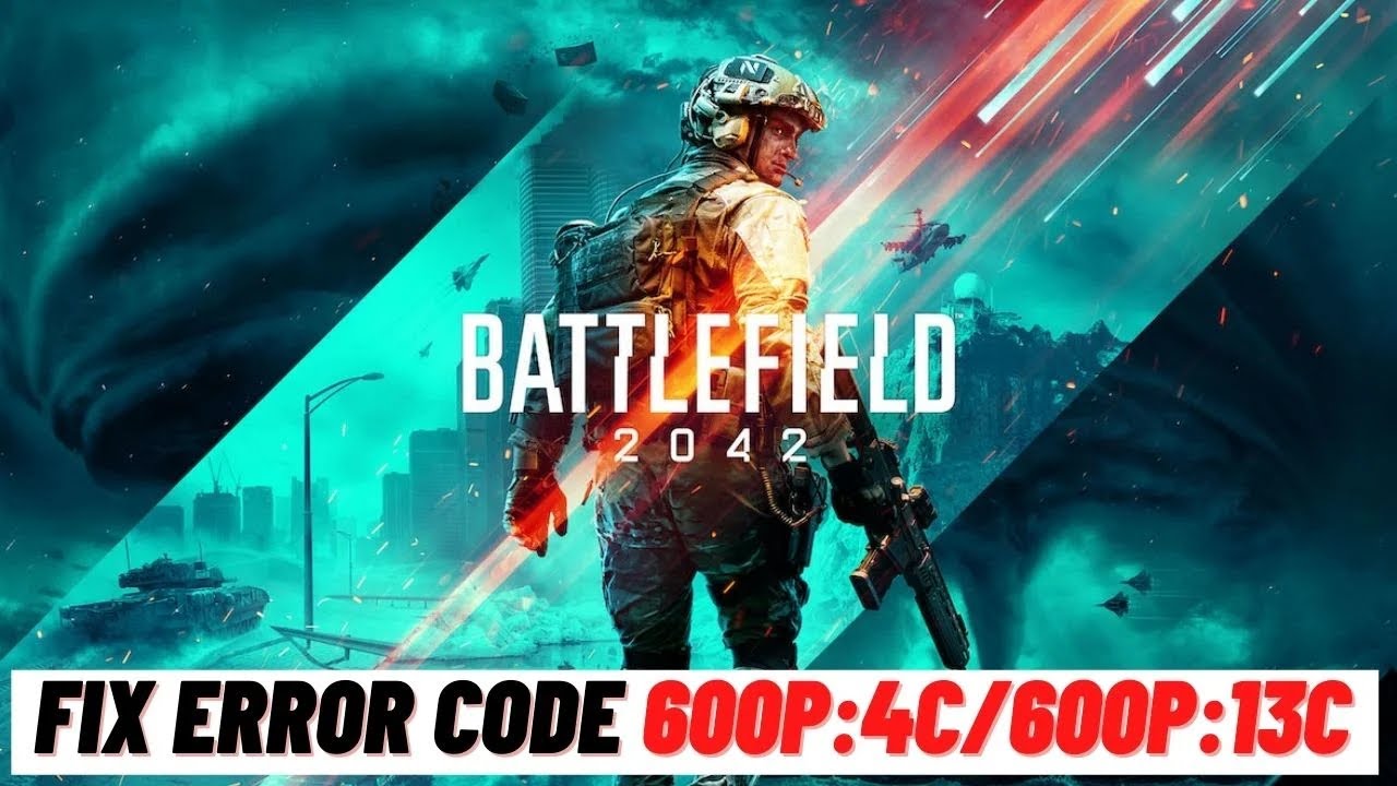 How to Fix Battlefield 2042 Error Code 600P:4C / 600P:13C