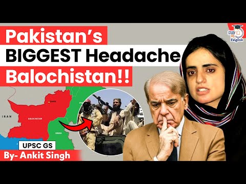 Balochistan! Pakistan’s BIGGEST Headache? | BLA Excluded from UN Sanctions? | StudyIQ IAS English