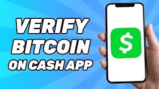 How to Verify Bitcoin on Cash App (2024)