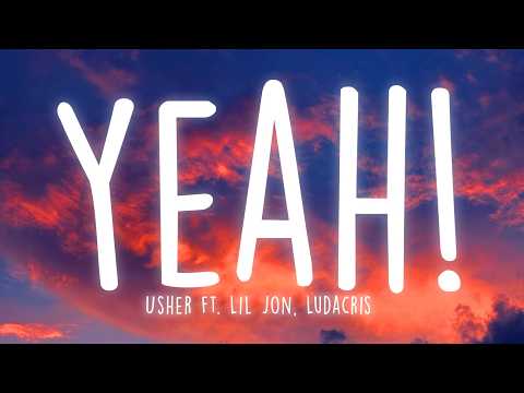 Usher - Yeah! (Lyrics) ft. Lil Jon & Ludacris