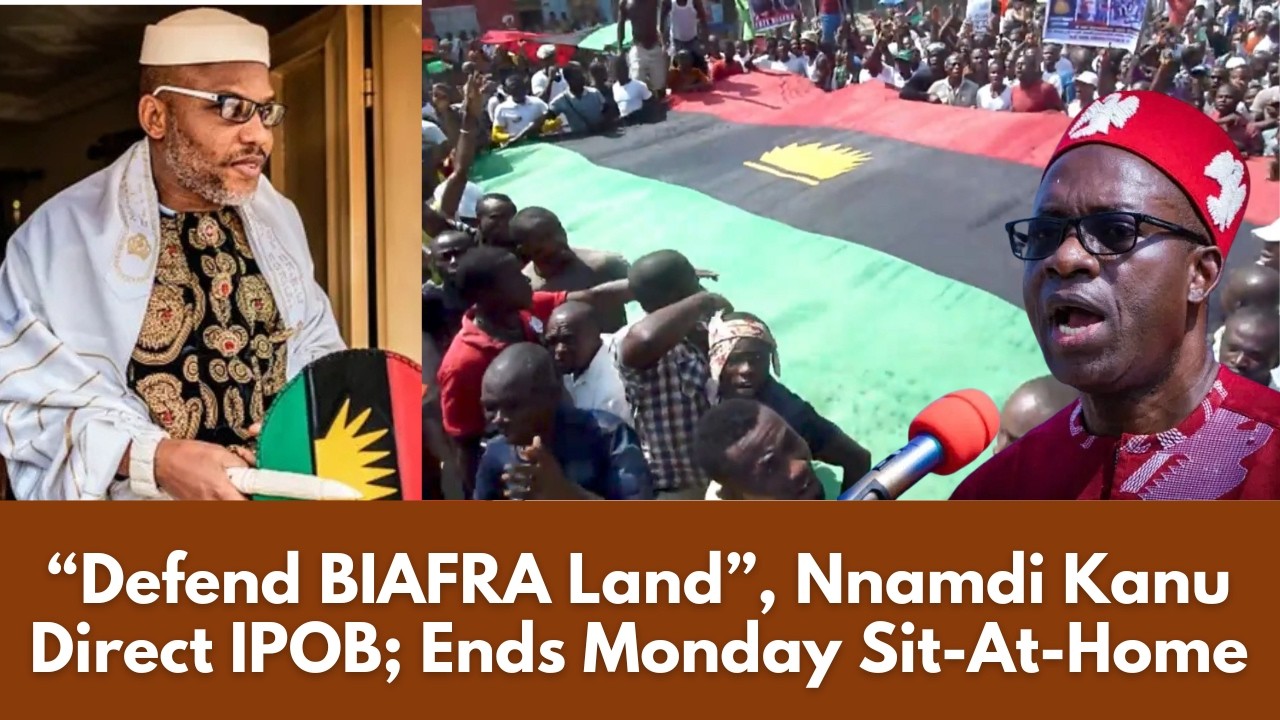 Mazi Nnamdi Kanu Cancels Monday Sit-at-Home; Ask IPOB to Defend Biafra Land