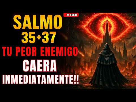 🔥Salmo 35 y 37 LA única ORACIÓN de FUEGO para DESTRUIR los PLANES de tus ENEMIGOS (INMEDIATAMENTE)