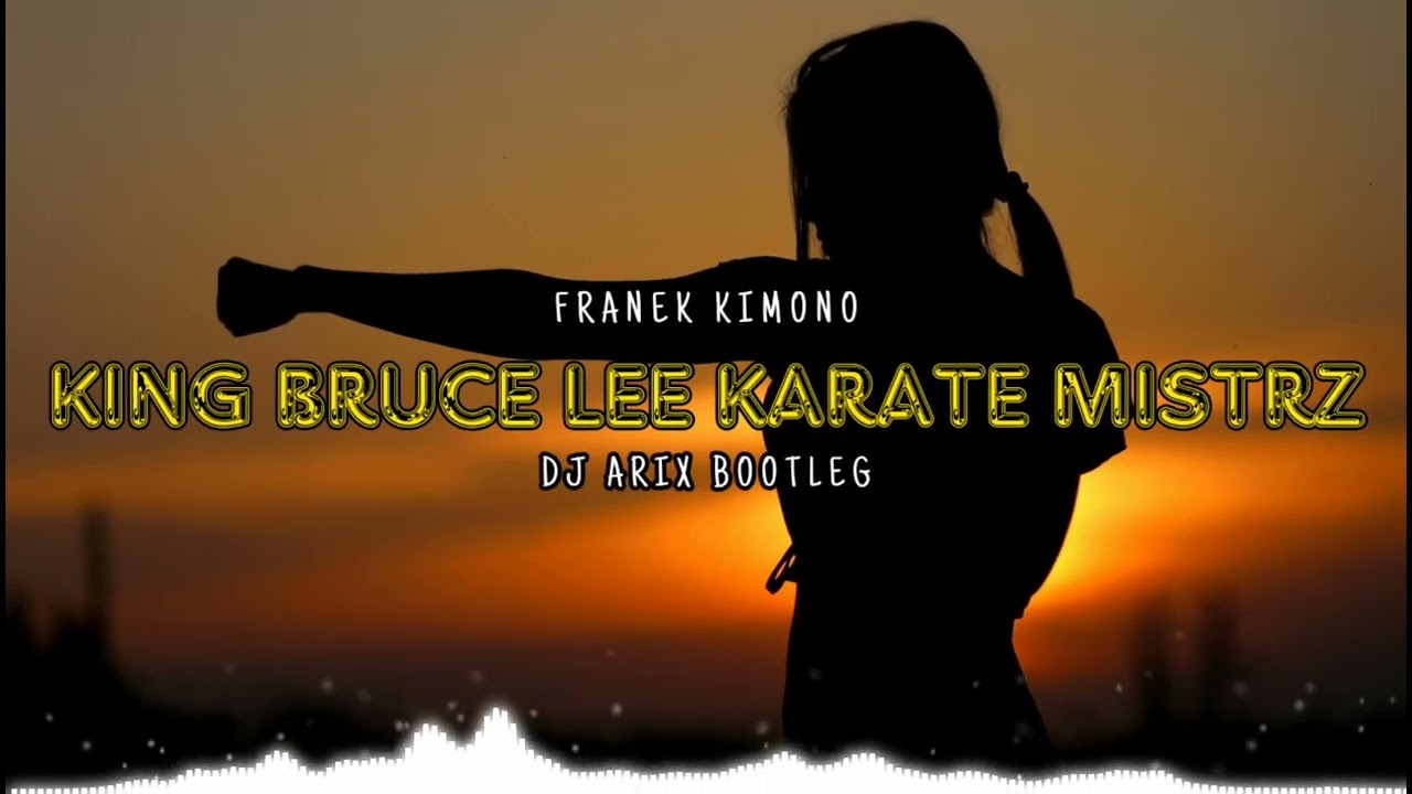 Franek Kimono - King Bruce Lee Karate Mistrz (DJ Arix Bootleg)