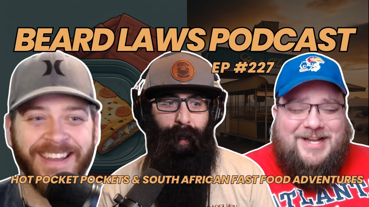 Hot Pocket Pockets & South African Fast Food Adventures! | Beard Laws Podcast Ep. 227