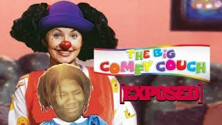 The Big Comfy Couch: Exposed (Roasted)