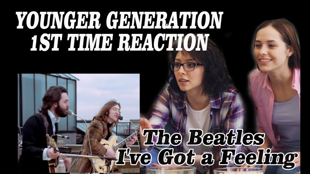 Реакция молодого поколения на песню The Beatles "I've Got A Feeling" 