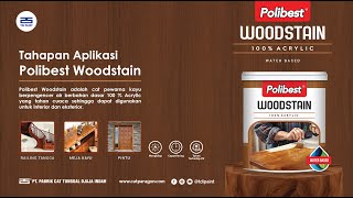 Cara Aplikasi Polibest Woodstain Cat Pewarna Kayu 100 % Acrylic