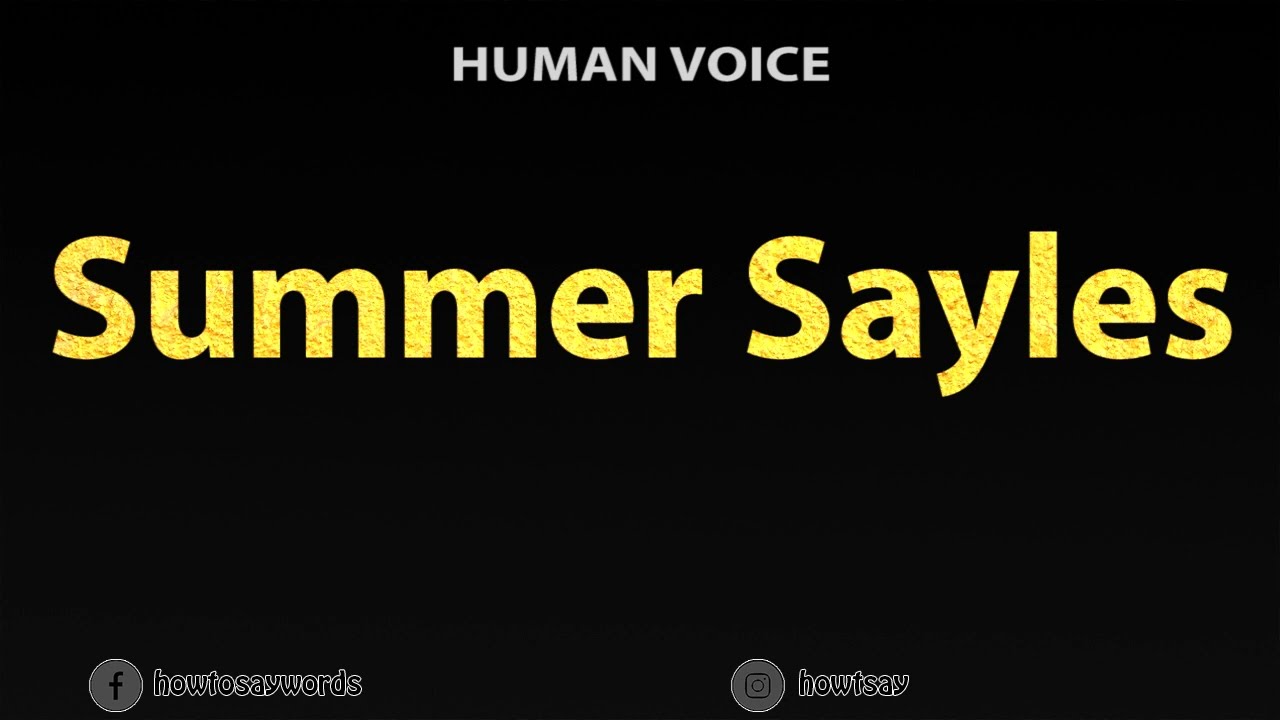 How To Pronounce Summer Sayles