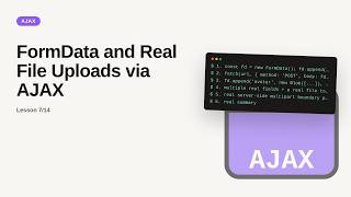AJAX - Web development basic Series: FormData and Real File Uploads via AJAX