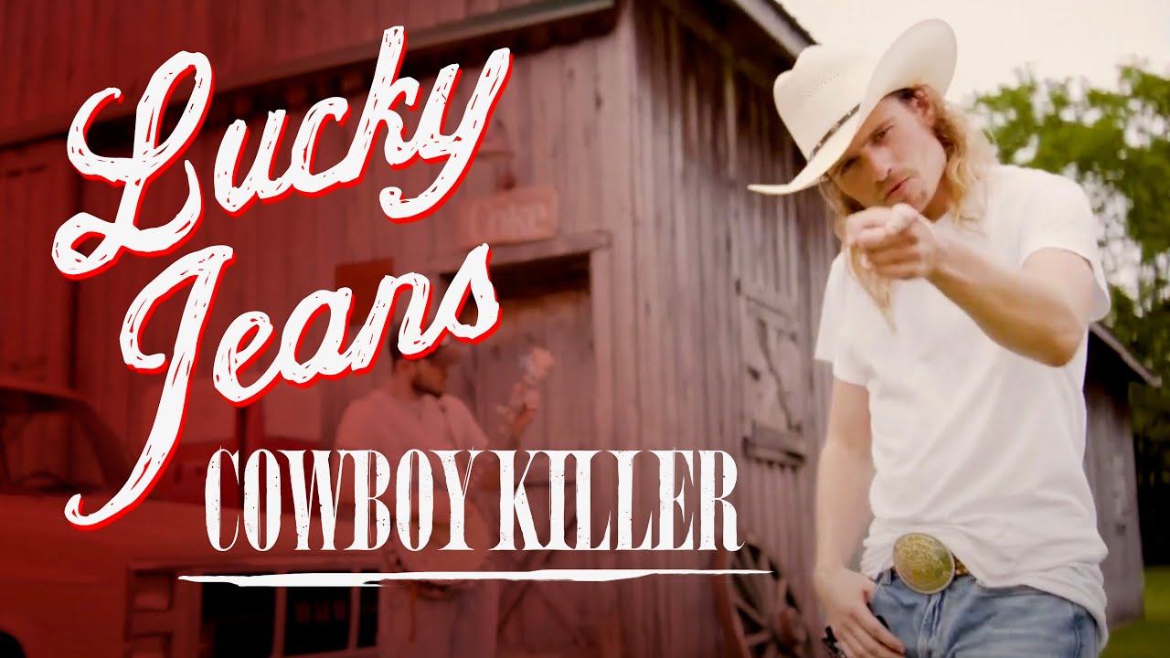 Watch Cowboy Killer - Lucky Jeans (Official Music Video) on YouTube Watch Cowboy Killer - Lucky Jeans (Official Music Video) on YouTube