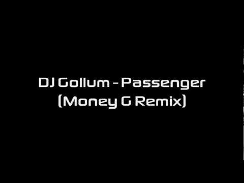 DJ Gollum — Passenger (Money G Remix)