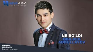 Odilbek Abdullayev - Ne bo'ldi | Одилбек Абдуллаев - Не булди (music version) Resimi