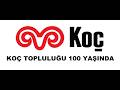 Koç Topluluğu 100 Yaşında