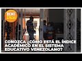 Conozca: ¿Cómo está el Índice Académico en el sistema educativo Venezolano? - Carlos Calatrava