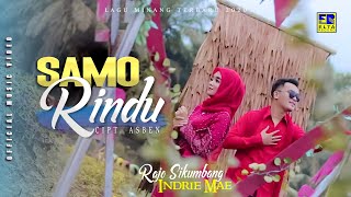 RAJO SIKUMBANG ft INDRIE MAE | SAMO RINDU [ ] Dendang Minang 2020
