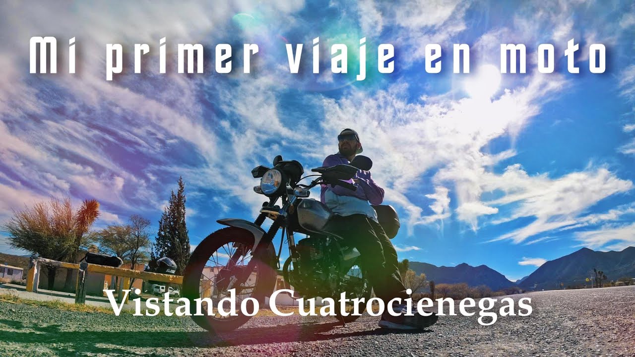 Mi primer viaje en moto baja cilindrada Italika ft 150 grafito. Pueblo mágico de Cuatrociénegas.