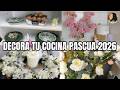 Cómo decorar tu cocina para Pascua 2026: ideas para transformarla en primavera