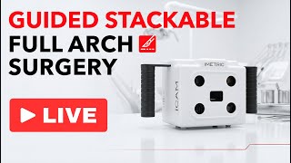 Guided Stackable FULL ARCH LIVE Surgery