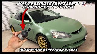 How To Replace Front Lower Ball Joint On 02-06 Rsx & More!