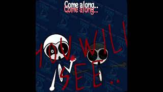 Come Along Down With Me.. Tag Of Fear Editanimation Truewater