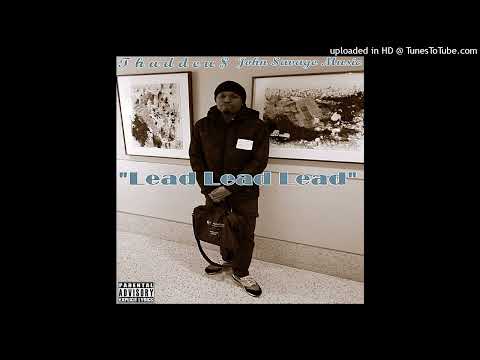 Thaddeu$ - Lead Lead Lead(Prod.John Savage Music) |Audio|