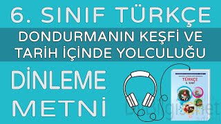 Dondurmanın Keşfi ve Tarih İçinde Yolculuğu Dinleme Metni - 6. Sınıf Türkçe (MEB)
