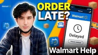 Walmart Order Late Delayed Order What You Can Do