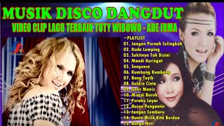 MUSIK DISCO DANGDUT || VIDEO CLIP LAGU PILIHAN TERBAIK || TUTY WIBOWO -  ADE IRMA