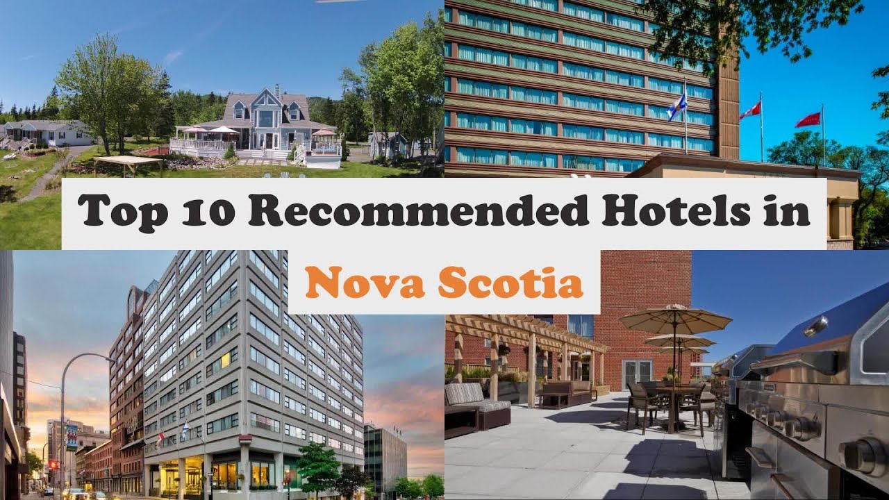Top 10 Recommended Hotels In Nova Scotia | Luxury Hotels In Nova Scotia