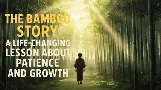 Información The Bamboo Story – A Life-Changing Lesson About Patience and Growth Actualización