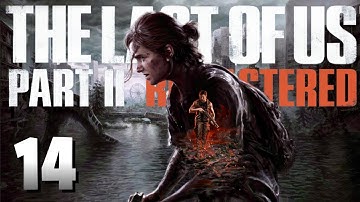 The Last Of Us Part 2 Remastered Gameplay: Part - 14 [No Commentary]
