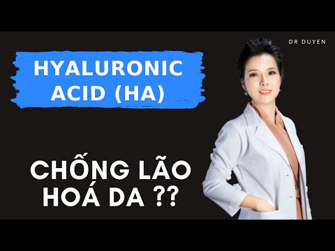 Hyaluronic Acid (HA) là gì? Chống lão hoá da thần kỳ | Dr Duyên