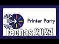 🎉🎉3D PRINTER PARTY 2024🎉🎉 FECHAS OFICIALES